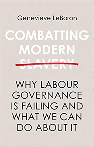 Combatting Modern Slavery: Why Labour Governance is Failing and What We Can Do About It - Orginal Pdf